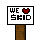 We love skids!